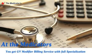 A stethoscope, pen, and calculator placed on financial documents with numbers, emphasizing medical billing. The text reads, "At the Medicators - You get GV Modifier Billing Service with full Specialization."