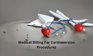 A stethoscope and red heart models placed on a surface alongside medical documents, with the title "Medical Billing For Cardioversion Procedures" displayed below.