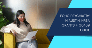 FQHC Psychiatry Billing in Austin