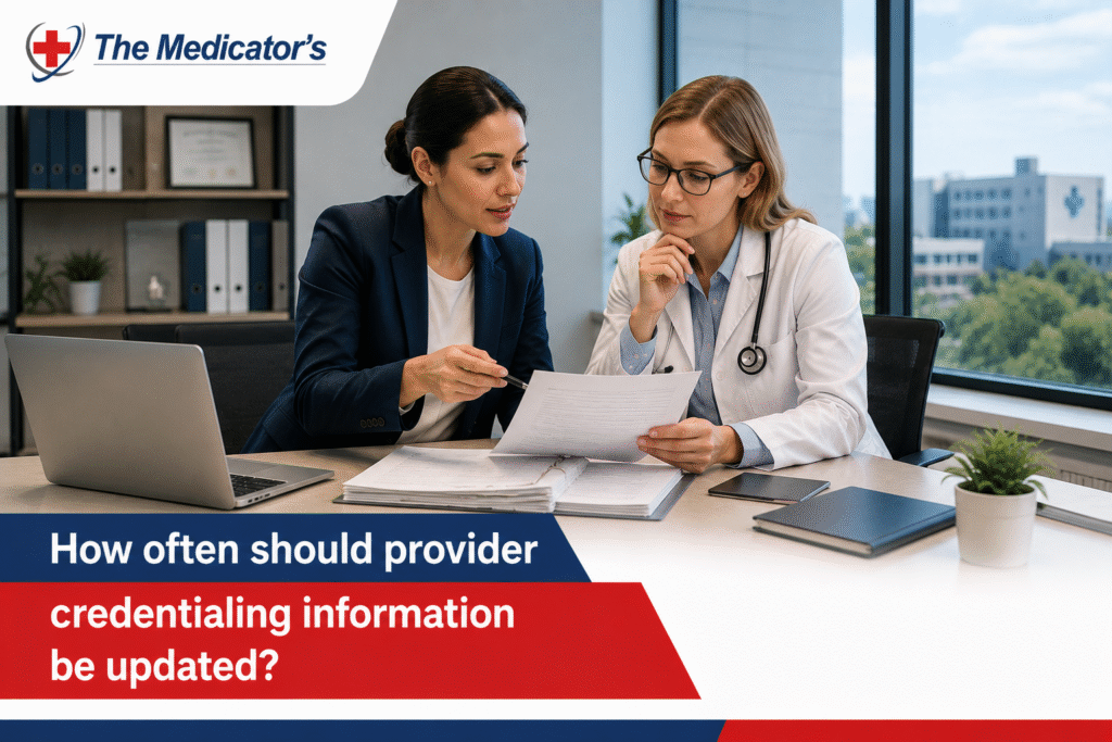 How Often Should Provider Credentialing Information Be Updated?