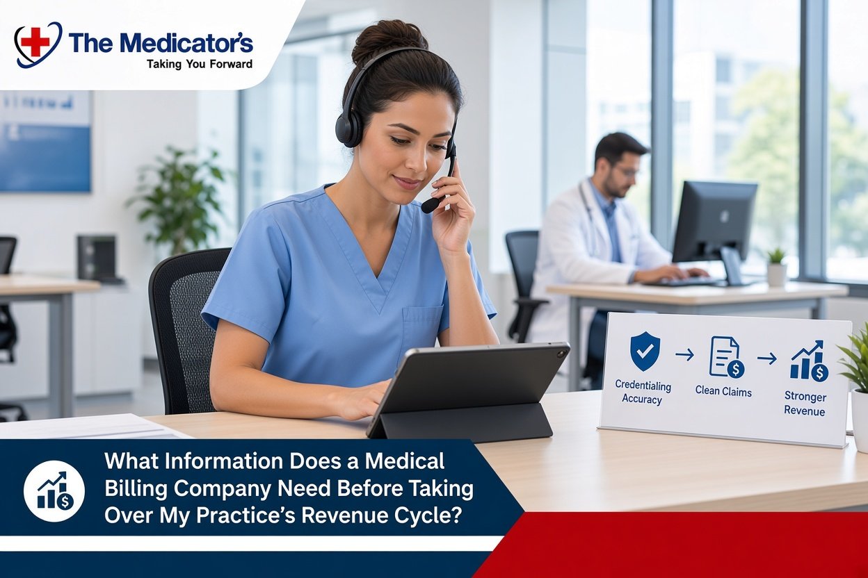 What Information Does a Medical Billing Company Need Before Taking Over My Practice’s Revenue Cycle? What Information Does a Medical Billing Company Need Before Taking Over My Practice’s Revenue Cycle?